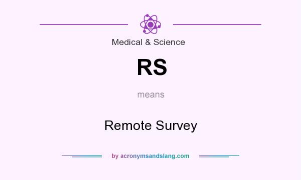 What does RS mean? It stands for Remote Survey