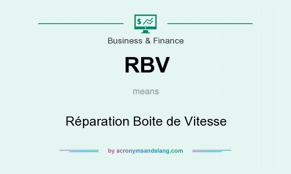 What does RBV mean? It stands for Réparation Boite de Vitesse