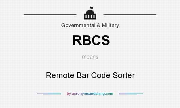 What does RBCS mean? It stands for Remote Bar Code Sorter