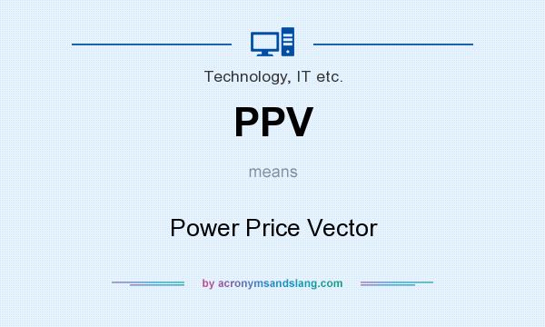 What does PPV mean? It stands for Power Price Vector