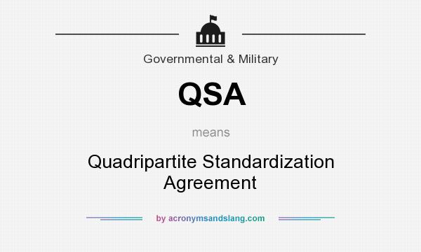 What does QSA mean? It stands for Quadripartite Standardization Agreement