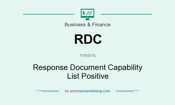 What does RDC mean? It stands for Response Document Capability List Positive