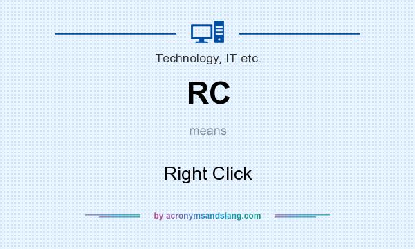 What does RC mean? It stands for Right Click