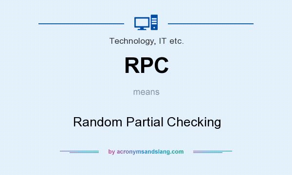 What does RPC mean? It stands for Random Partial Checking
