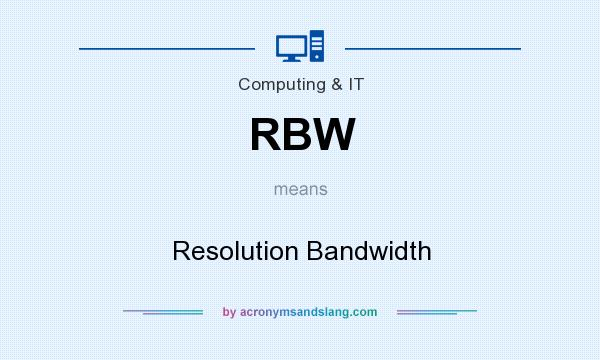What does RBW mean? It stands for Resolution Bandwidth