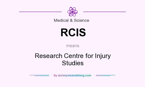 What does RCIS mean? It stands for Research Centre for Injury Studies
