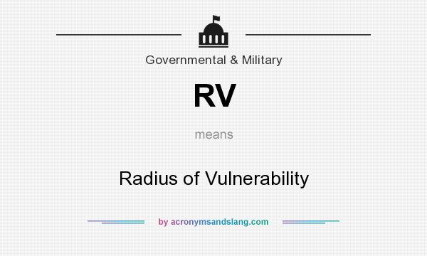 What does RV mean? It stands for Radius of Vulnerability