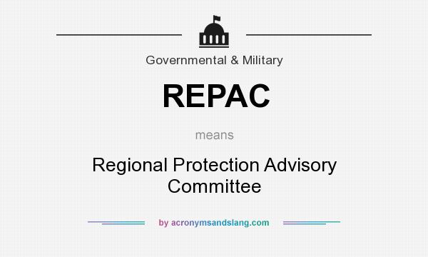 What does REPAC mean? It stands for Regional Protection Advisory Committee