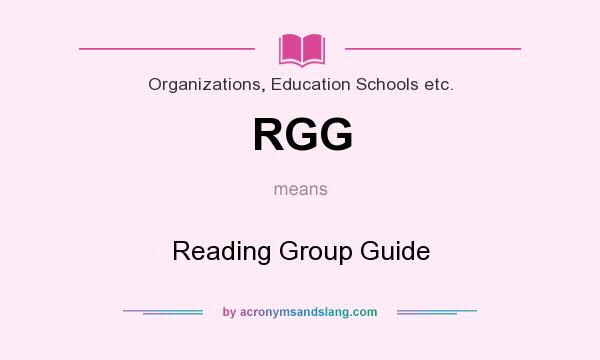 What does RGG mean? It stands for Reading Group Guide
