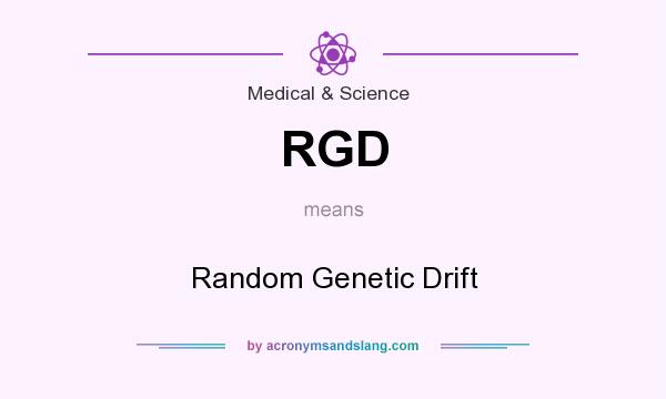 What does RGD mean? It stands for Random Genetic Drift