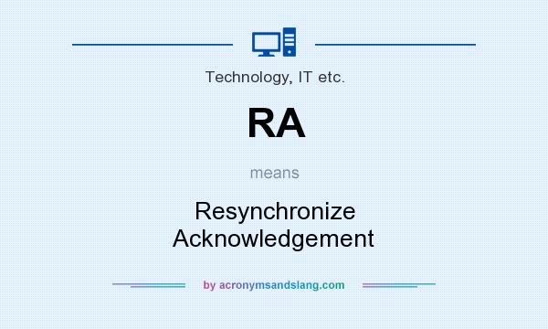 What does RA mean? It stands for Resynchronize Acknowledgement