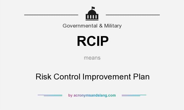 What does RCIP mean? It stands for Risk Control Improvement Plan