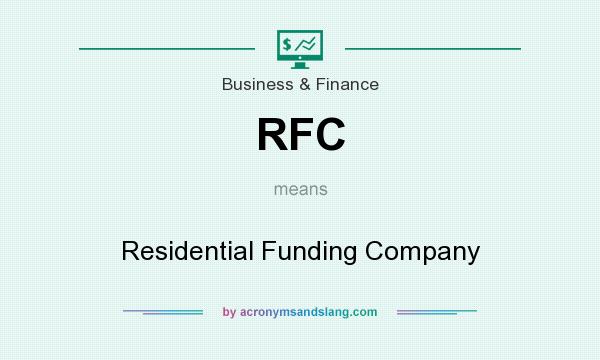 What does RFC mean? It stands for Residential Funding Company