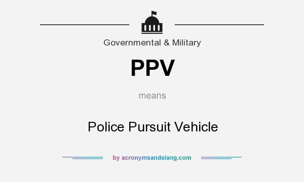 What does PPV mean? It stands for Police Pursuit Vehicle