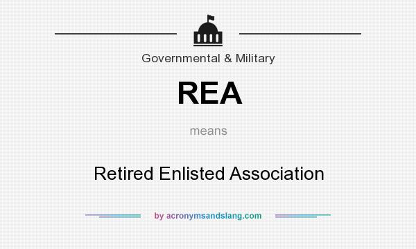 What does REA mean? It stands for Retired Enlisted Association