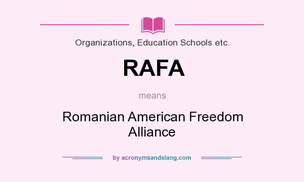 What does RAFA mean? It stands for Romanian American Freedom Alliance