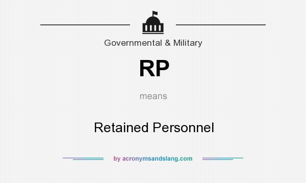 What does RP mean? It stands for Retained Personnel