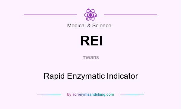 What does REI mean? It stands for Rapid Enzymatic Indicator