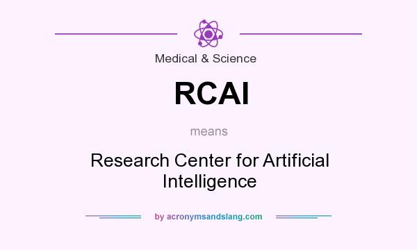 What does RCAI mean? It stands for Research Center for Artificial Intelligence
