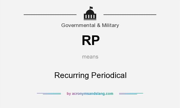 What does RP mean? It stands for Recurring Periodical