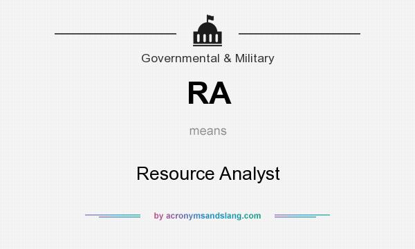 What does RA mean? It stands for Resource Analyst