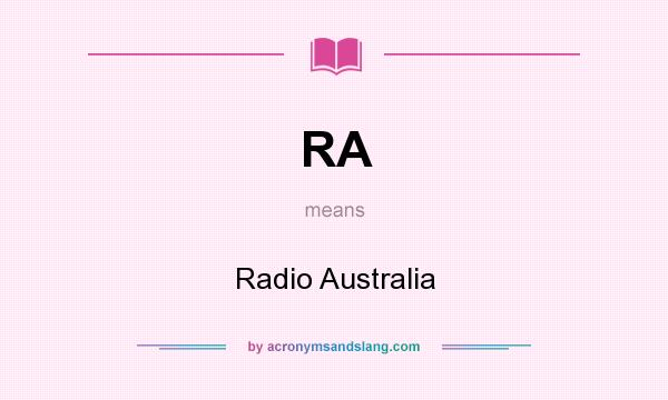 What does RA mean? It stands for Radio Australia
