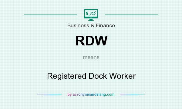 What does RDW mean? It stands for Registered Dock Worker