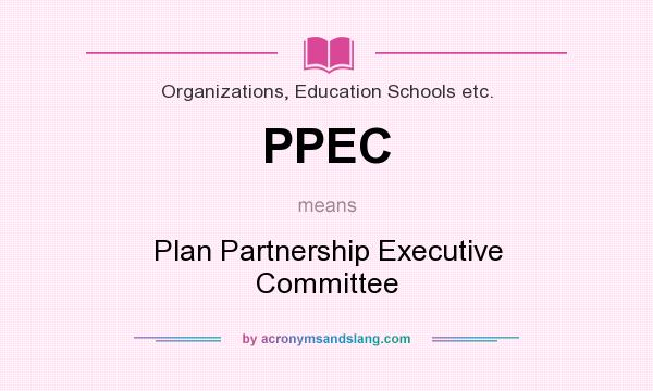 What does PPEC mean? It stands for Plan Partnership Executive Committee
