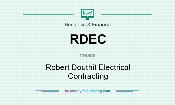 What does RDEC mean? It stands for Robert Douthit Electrical Contracting