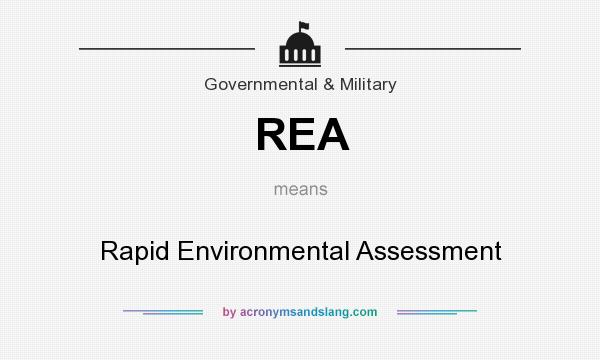 What does REA mean? It stands for Rapid Environmental Assessment