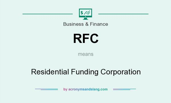 What does RFC mean? It stands for Residential Funding Corporation