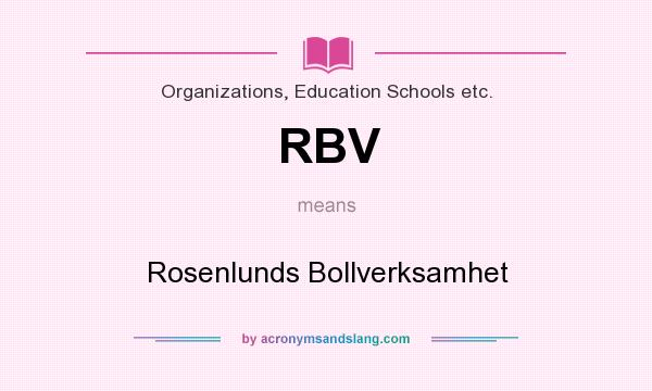 What does RBV mean? It stands for Rosenlunds Bollverksamhet