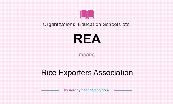What does REA mean? It stands for Rice Exporters Association