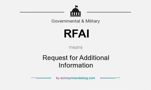 What does RFAI mean? It stands for Request for Additional Information
