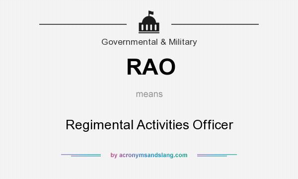 What does RAO mean? It stands for Regimental Activities Officer