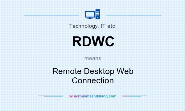 What does RDWC mean? It stands for Remote Desktop Web Connection