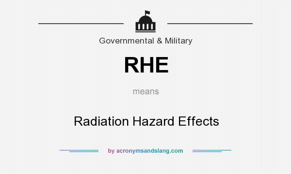 What does RHE mean? It stands for Radiation Hazard Effects
