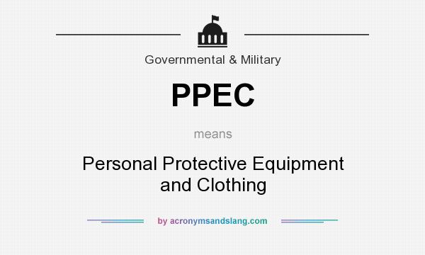 What does PPEC mean? It stands for Personal Protective Equipment and Clothing