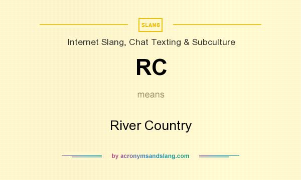 What does RC mean? It stands for River Country