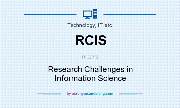What does RCIS mean? It stands for Research Challenges in Information Science