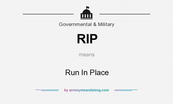 What does RIP mean? It stands for Run In Place