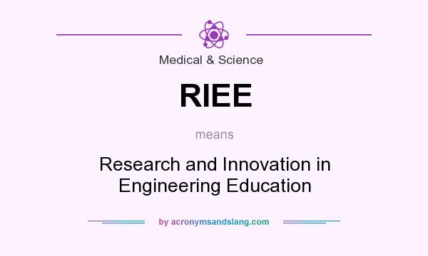 What does RIEE mean? It stands for Research and Innovation in Engineering Education