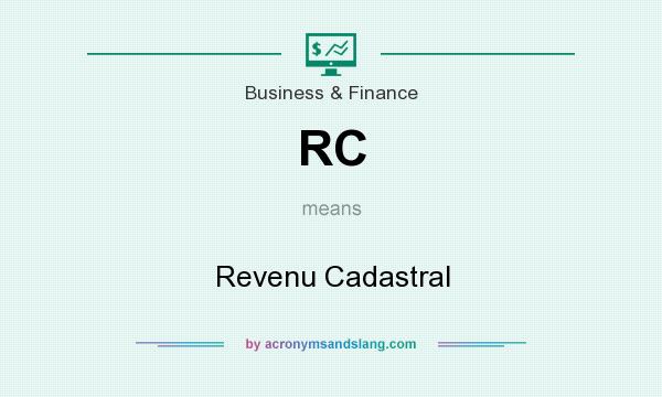 What does RC mean? It stands for Revenu Cadastral