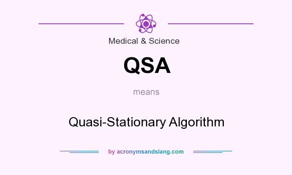 What does QSA mean? It stands for Quasi-Stationary Algorithm