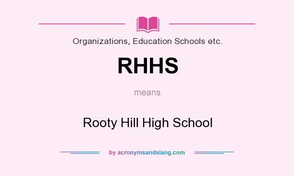 What does RHHS mean? It stands for Rooty Hill High School