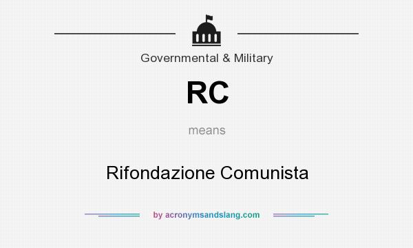 What does RC mean? It stands for Rifondazione Comunista