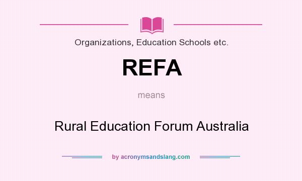 What does REFA mean? It stands for Rural Education Forum Australia