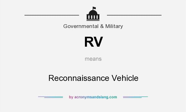 What does RV mean? It stands for Reconnaissance Vehicle