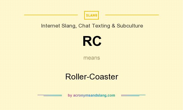 What does RC mean? It stands for Roller-Coaster