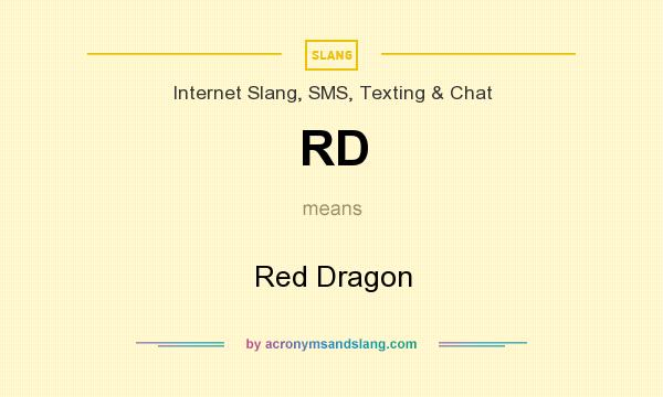 What does RD mean? It stands for Red Dragon